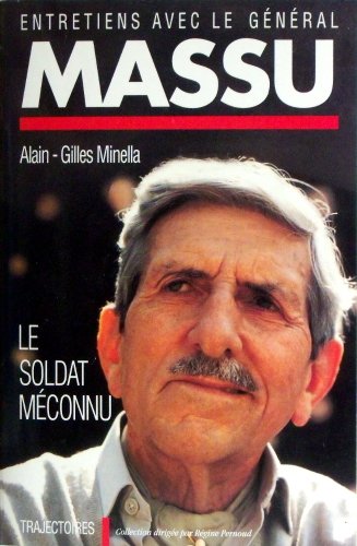 Beispielbild fr Entretien avec le gnral Massu : le soldat mconnu zum Verkauf von Ammareal