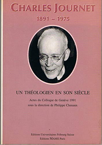 Imagen de archivo de Charles Journet 1891 - 1975 : un thologien en son sicle. Actes du Colloque de Genve 1991 a la venta por Librairie Le Valentin, Lausanne