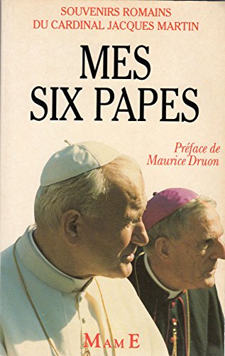 Beispielbild fr Mes six papes : Souvenirs romains du cardinal J. Martin zum Verkauf von Ammareal