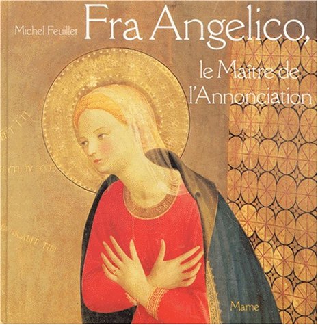 Beispielbild fr Fra Angelico, le matre de l'Annonciation zum Verkauf von Ammareal