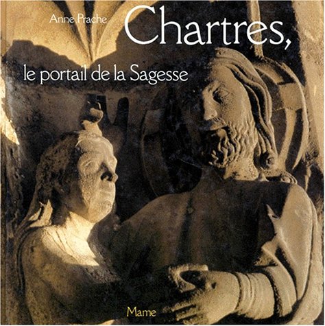 Stock image for Chartres, le portail de la sagesse for sale by Ammareal