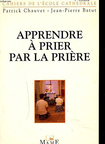 Beispielbild fr APPRENDRE A PRIER PAR LA PRIERE zum Verkauf von Librairie rpgraphic