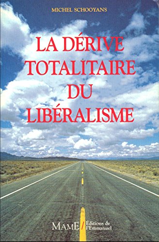 DÃ©rive totalitaire du libÃ©ralisme (9782728907540) by SCHOOYANS, Michel