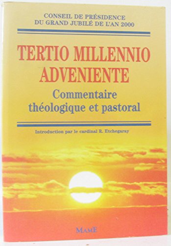 Tertio millenio adveniente. Commentaire théologique et pastoral