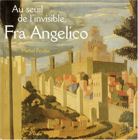 Beispielbild fr Au seuil de l'invisible, Fra Angelico : le retable de Santa Trnita zum Verkauf von Ammareal