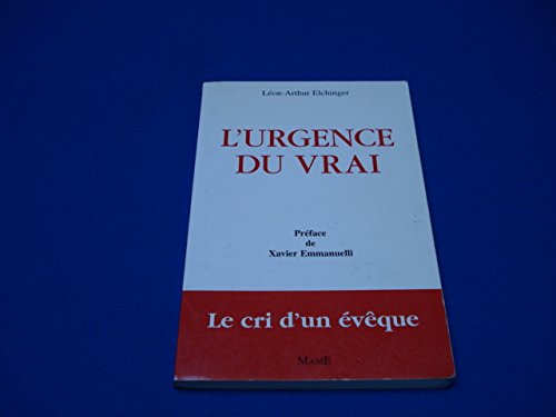 L'urgence du vrai. le cri d'un évêque