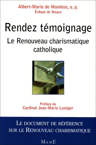 Stock image for Rendez tmoignage : Le renouveau charismatique catholique for sale by Ammareal