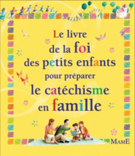 Beispielbild fr Le livre de la foi des petits enfants pour prparer le catchisme en famille zum Verkauf von medimops