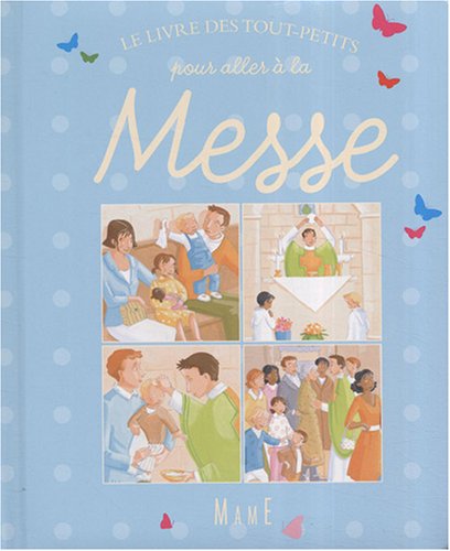 Beispielbild fr Le livre des tout-petits pour aller  la Messe zum Verkauf von Ammareal