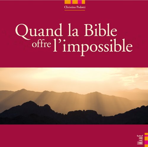 Beispielbild fr Quand la Bible offre l'impossible zum Verkauf von Ammareal