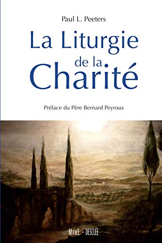 Stock image for La Liturgie de la Charit [Broch] Paul L. Peeters for sale by BIBLIO-NET