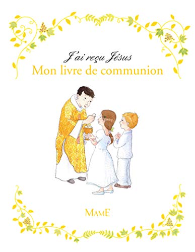 Imagen de archivo de J'ai reu Jsus - Mon Livre de communion a la venta por medimops