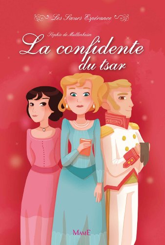 9782728915392: 3 - La confidente du tsar (LES SOEURS ESPERANCE)