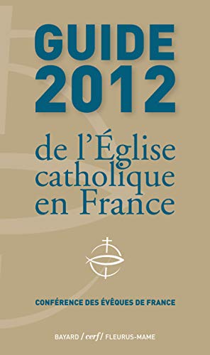 Beispielbild fr GUIDE 2012 DE L'EGLISE CATHOLIQUE EN FRANCE zum Verkauf von Librairie rpgraphic