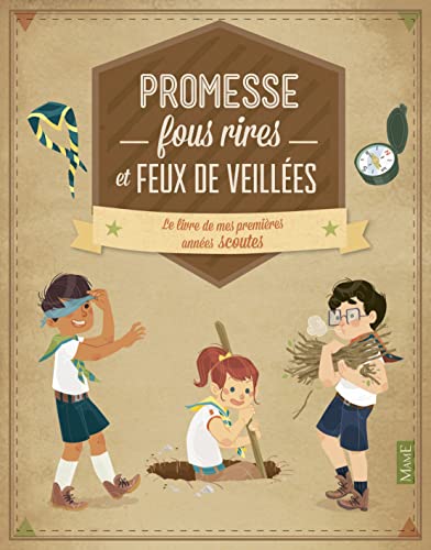 Beispielbild fr Promesse, fous rires et feux de veilles : Le livre de mes premires annes scoutes zum Verkauf von medimops