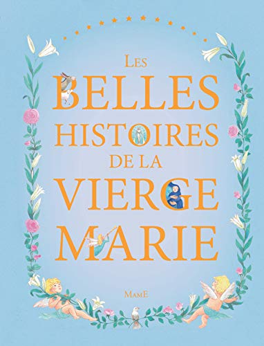 Beispielbild fr Les Belles Histoires De La Vierge Marie zum Verkauf von RECYCLIVRE