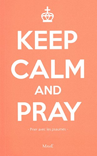 Beispielbild fr Keep calm and pray [Broch] A.E.L.F.; Moog, Segolaine et Raimbault, Christophe zum Verkauf von BIBLIO-NET