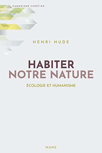 Beispielbild fr Habiter notre nature : Ecologie et humanisme zum Verkauf von medimops