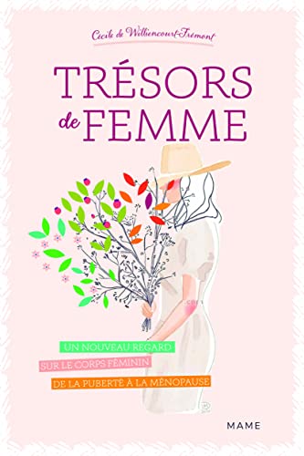 9782728927500: Trsors de femme - Un nouveau regard sur le corps fminin de la pubert  la mnopause (FAMILLE)