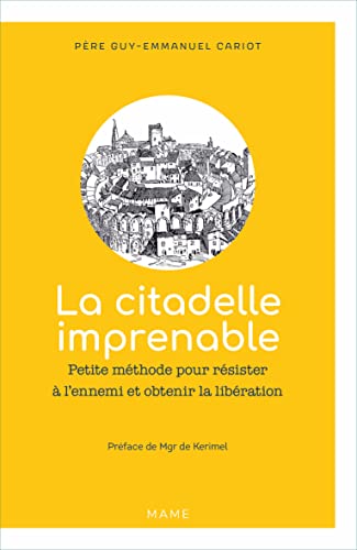 Stock image for La citadelle imprenable Petite mthode pour rsister  l?ennemi et obtenir la libration for sale by medimops