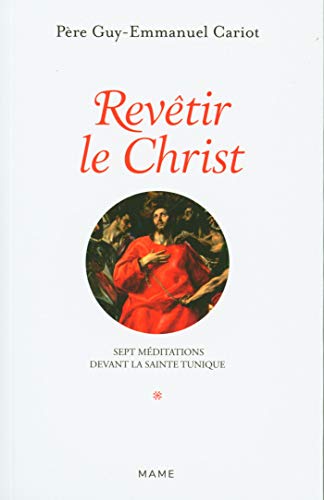 9782728929504: Revtir le Christ. Sept mditations devant la Sainte Tunique