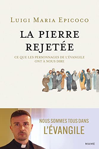 Beispielbild fr La pierre rejete Ce que les personnages de l Evangile ont  nous dire zum Verkauf von Ammareal