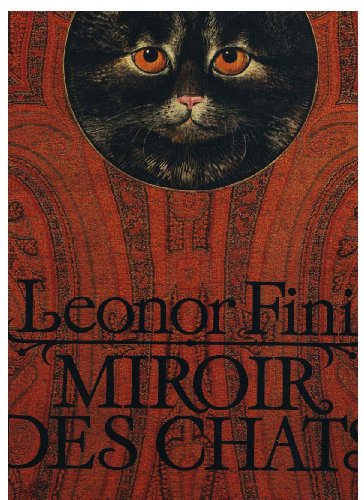 Miroir des chats --------- [ 1ère édition ] - LEONOR FINI [ Photos de Richard Overstreet ]