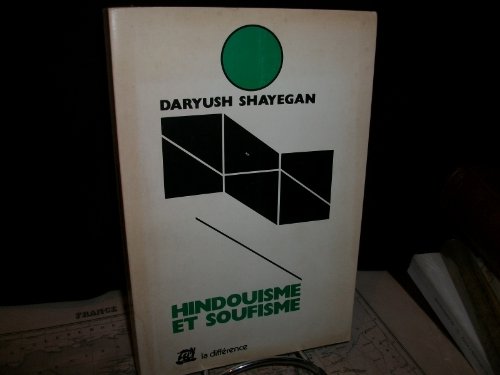 Les relations de l'hindouisme et du soufisme: D'apreÌ€s le MajmaÊ» al-Bahrayn de DaÌ‚raÌ‚ ShokuÌ‚h (Collection Philosophia perennis) (French Edition) (9782729100483) by Shayegan, Darius