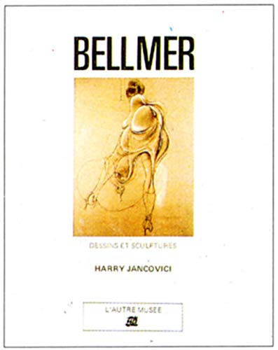 Bellmer, Dessins Et Sculptures