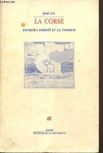 Stock image for La Corse: Entre la liberte et la terreur : e tude sur la dynamique des syste`mes politiques corses (Essais) (French Edition) for sale by Mispah books