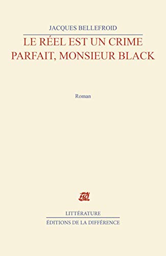 Imagen de archivo de Le rel est un crime parfait, Monsieur Black: Roman a la venta por LeLivreVert