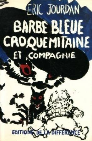 Barbe-bleue, Croquemitaine et compagnie (Il eÌtait une fois) (French Edition) (9782729101824) by Jourdan, Eric