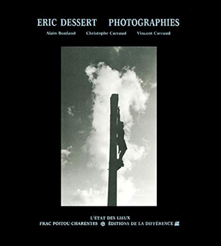 Beispielbild fr ERIC DESSERT: PHOTOGRAPHIES zum Verkauf von GLOVER'S BOOKERY, ABAA