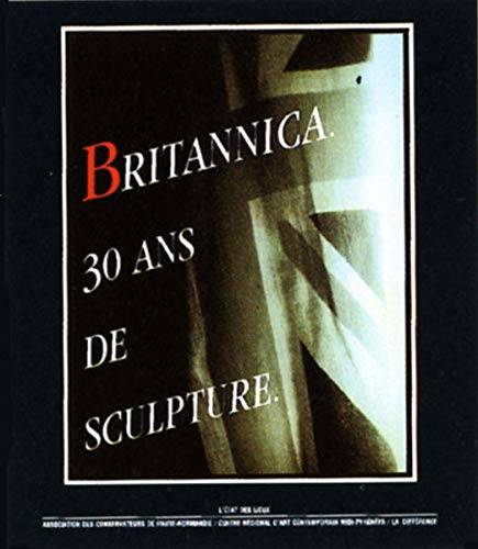 Beispielbild fr Britannica : 30 ans de sculpture. zum Verkauf von Librairie Vignes Online