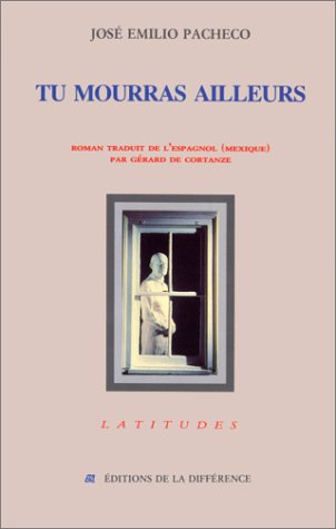 Imagen de archivo de Tu mourras ailleurs. Roman traduit de l'espagnol (Mexique) a la venta por Librairie La MASSENIE  MONTOLIEU