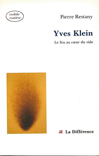 9782729104573: Yves klein, le feu au coeur du vide (Mobile Matire)