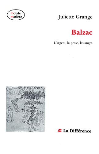 Balzac, largent, la prose, les anges