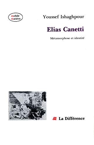 Beispielbild fr Elias Canetti: Me?tamorphose et identite? (Mobile matie?re) (French Edition) zum Verkauf von Librairie l'Aspidistra