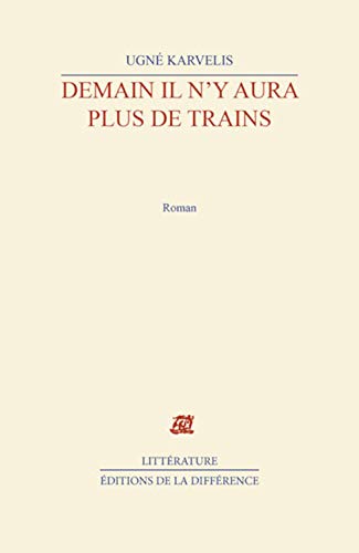 9782729107086: Demain il n'y aura plus de trains: Roman