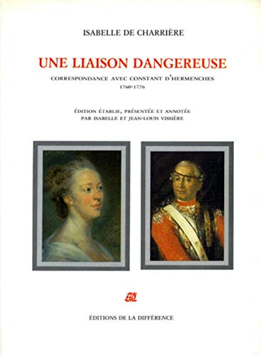 Beispielbild fr Une liaison dangereuse : correspondance avec Constant d'Hermenches, 1760-1776 zum Verkauf von medimops