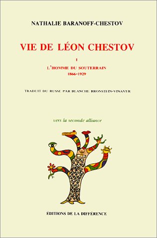 Vie de Leon Chestov. Tome 1, L'homme du souterrain, 1866-1929