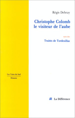 Beispielbild fr Christophe Colomb le visiteur de l'aube. Suivi des traits de Tordesillas zum Verkauf von Librairie de l'Avenue - Henri  Veyrier