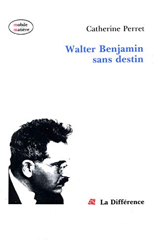 Beispielbild fr Walter Benjamin sans destin. zum Verkauf von Antiquariat & Verlag Jenior