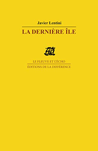 Beispielbild fr La derni re île : Po mes Lentini, Javier zum Verkauf von LIVREAUTRESORSAS