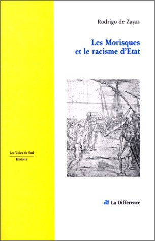 Stock image for Les Morisques et le racisme d'Etat. for sale by Mouvements d'Ides - Julien Baudoin