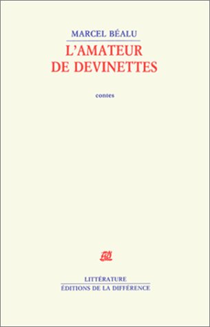L'amateur de devinettes: Contes (LitteÌrature) (French Edition) (9782729108120) by BeÌalu, Marcel