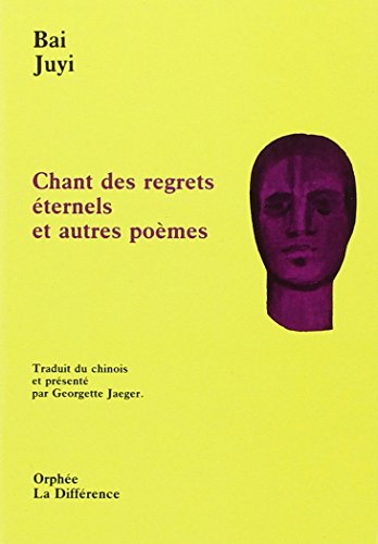 Chant des regrets eternels (9782729108236) by Bai, Juyi; Jaeger, Georgette