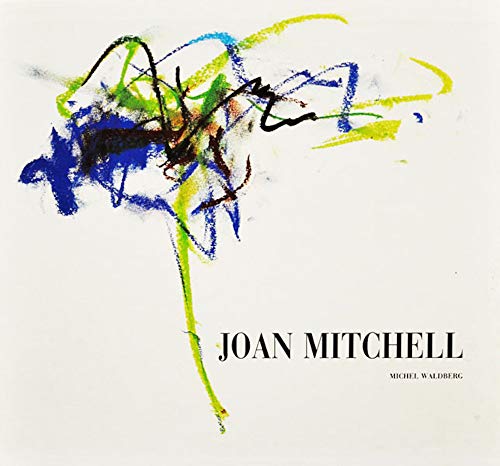 Joan Mitchell - Michel Waldberg