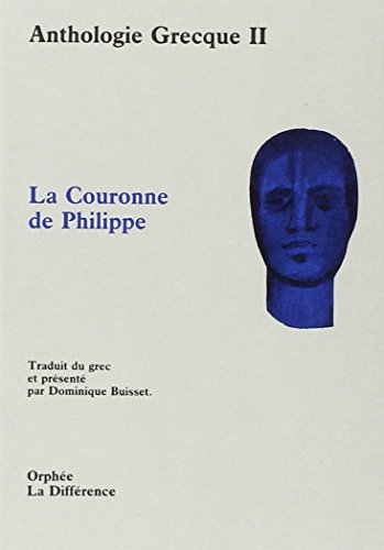 9782729108731: Anthologie grecque Tome 2 : La couronne de Philippe et autres pigrammes
