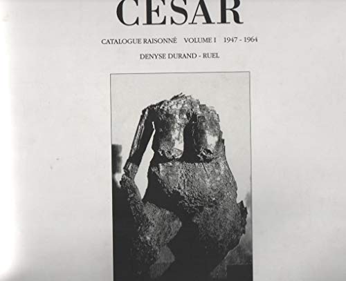 César catalogue raisonne, volume 1: Tome 1, 1947-1964